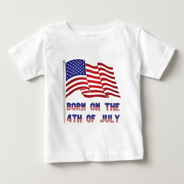 born on the 4th of july baby T-Shirt (Front)