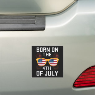 Born On The 4th Of July Birthday Sunglasses USA Car Magnet