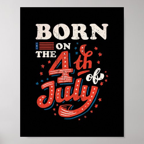 Born On The 4th Of July Patriotic Men Women Poster