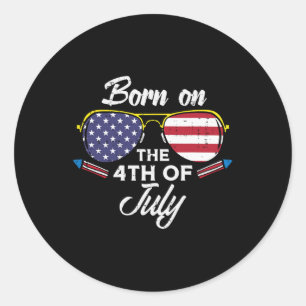 Born On The 4th Of July Sungles Fourth Birthday Pa Classic Round Sticker