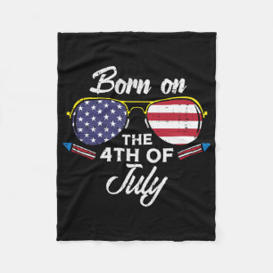 Born On The 4th Of July Sungles Fourth Birthday Pa Fleece Blanket