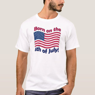 Born on the 4th of July t-shirt
