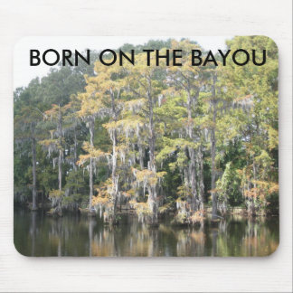 Born On The Bayou Mouse Pad