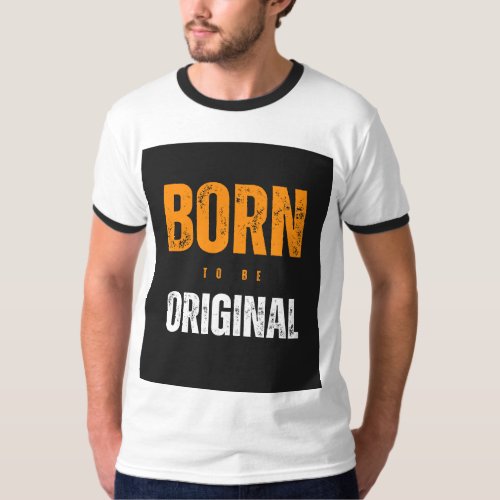 Born origainl t shirt