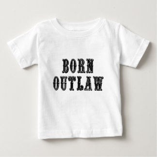 Born Outlaw Baby T-Shirt