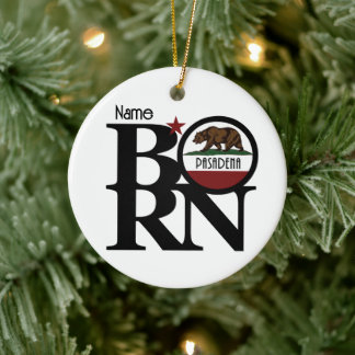 BORN Pasadena California Ceramic Ornament