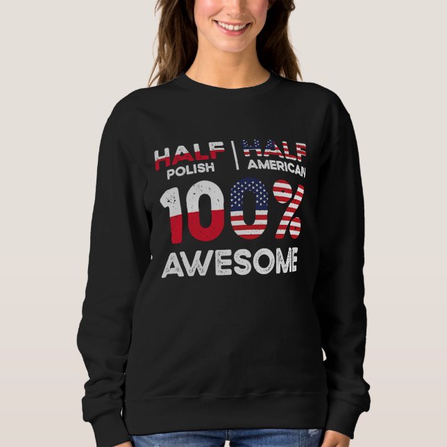 Born Polish Poland American USA Citizenship  1 Sweatshirt (Front)