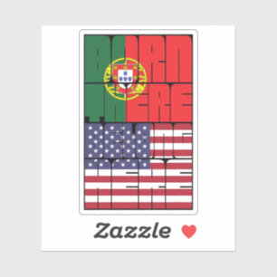 Born Portugal Belong American Sticker