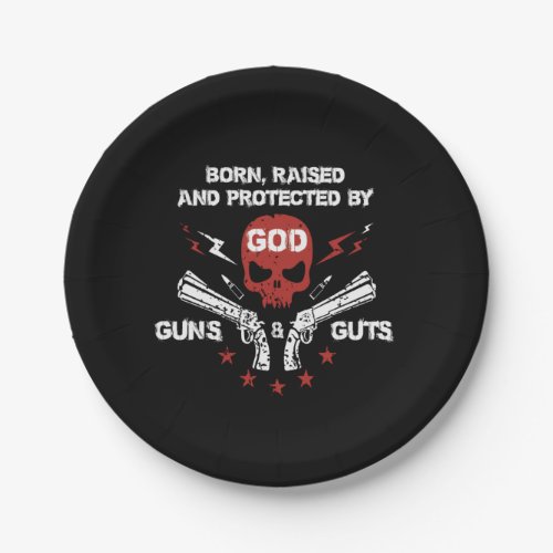born raised and protected by god guns and guts paper plates