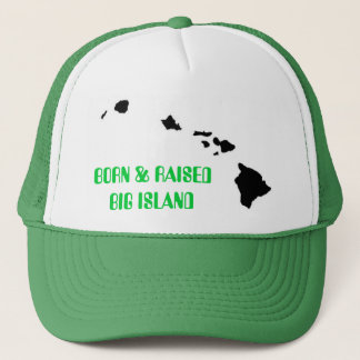 BORN & RAISED BIG ISLAND TRUCKER HAT