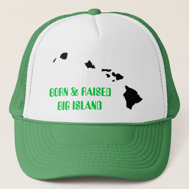 BORN & RAISED BIG ISLAND TRUCKER HAT (Front)