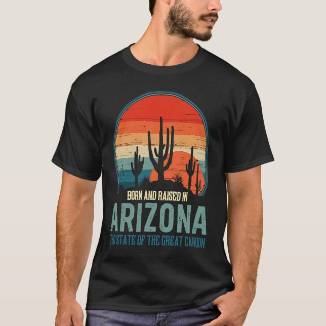 Born & Raised In Arizona State Of The Great Canyon T-Shirt (Front)