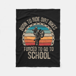 Born Ride Dirt Bikes Forced School Funny Motocross Fleece Blanket