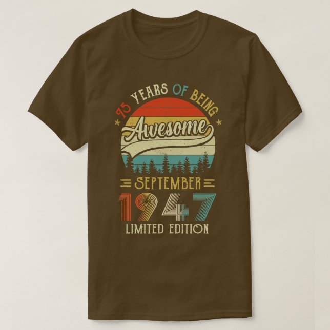 Born September 1947 75th Birthday Made In 1947 75  T-Shirt (Design Front)