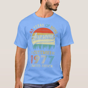 Born September 1977 45th Birthday Made In 1977 45  T-Shirt