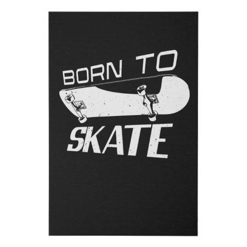 Born Skater Skate Skateboarding Skateboarder Faux Canvas Print