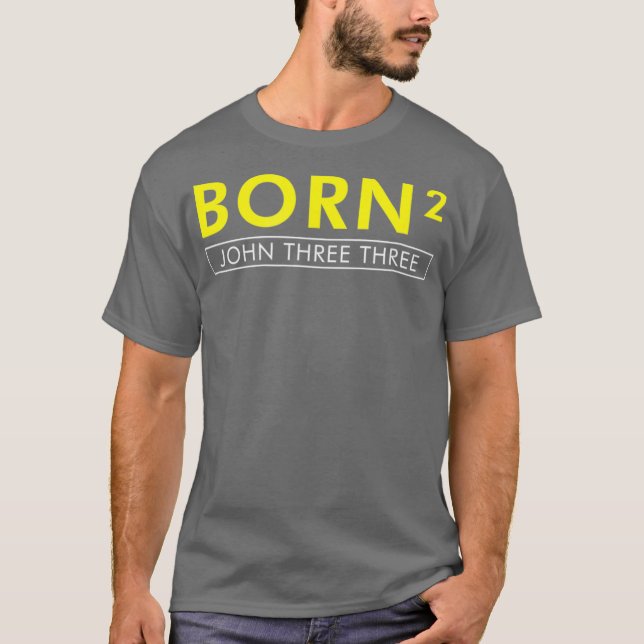 Born Squared Born Again Christian  Bible  (2) T-Shirt (Front)
