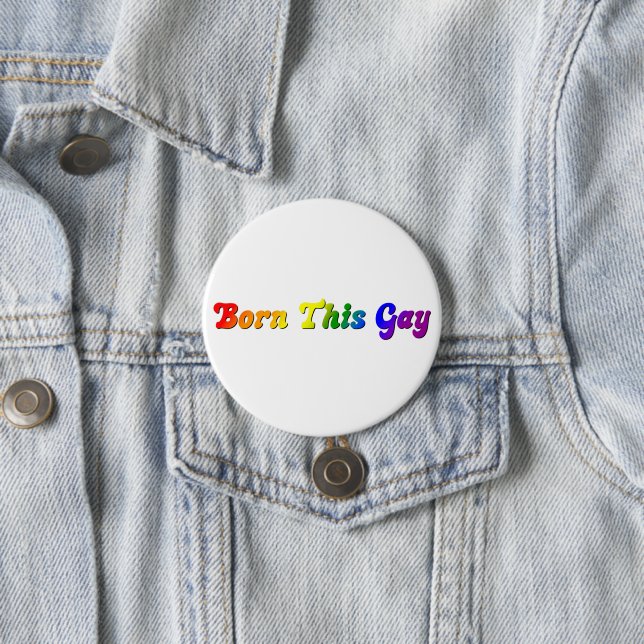 Born This Gay – Bold Rainbow LGBTQ+ Pride Button (In Situ)