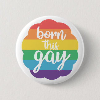 Born this Gay Button