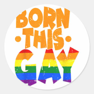 Born this Gay - LGBTQ Classic Round Sticker