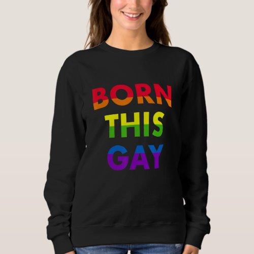 Born This Gay LGBTQIA Rainbow Flag CSD Sweatshirt