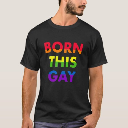Born This Gay LGBTQIA Rainbow Flag CSD T_Shirt