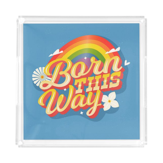 Born this way acrylic tray (Front)