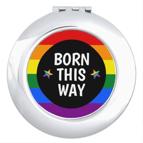 Born this way Pride Compact Mirror