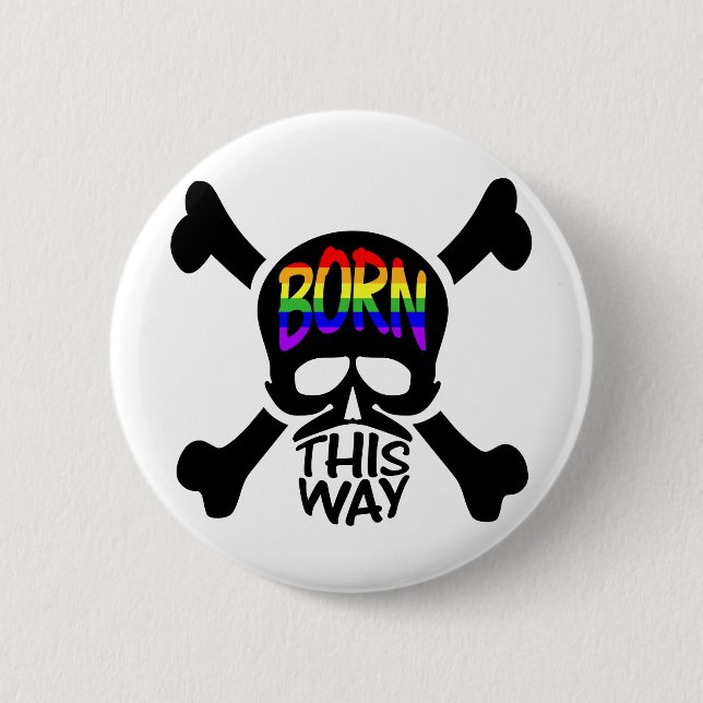 Born This Way Skull & Crossbones Pinback Button (Front)