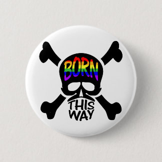 Born This Way Skull & Crossbones Pinback Button