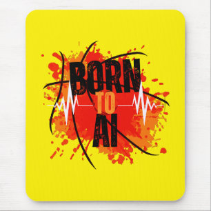 Born To AI Mouse Pad
