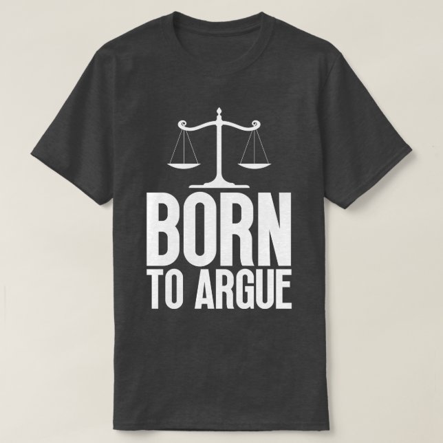 Born to Argue 12 T-Shirt (Design Front)