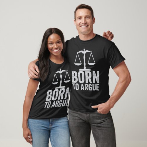 Born To Argue _  Lawyer Gift _ Funny Lawyer Gift _ T_Shirt