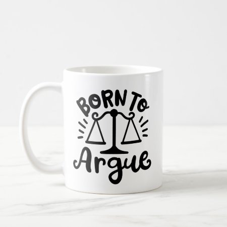 "born To Argue" Lawyer Law Student Coffee Mug