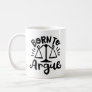 "Born to Argue" Lawyer Law Student Coffee Mug
