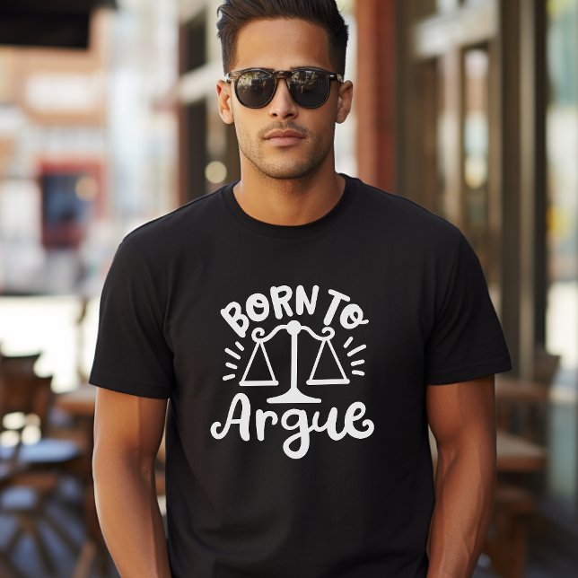 "Born to Argue" Lawyer Law Student T-Shirt (Creator Uploaded)