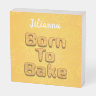 Born to bake cooking bread typography humor wooden box sign