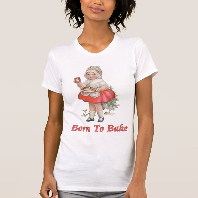 Born To Bake T-Shirt (Front)