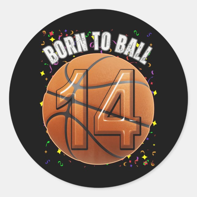 Born To Basketball 14th Birthday Teen Girls Boy Ki Classic Round Sticker (Front)