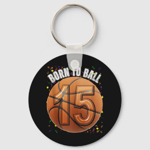 Born To Basketball 15th Birthday Teen Girls Boy Ki Keychain