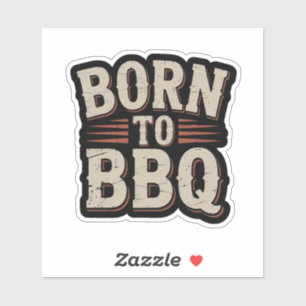 Born to BBQ – Funny Vintage Grill Master Sticker