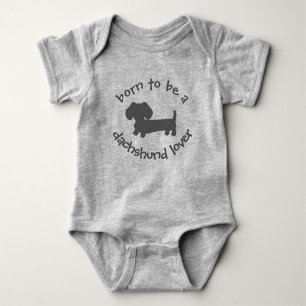 Born to be a Dachshund Love Newborn Gift Baby Bodysuit