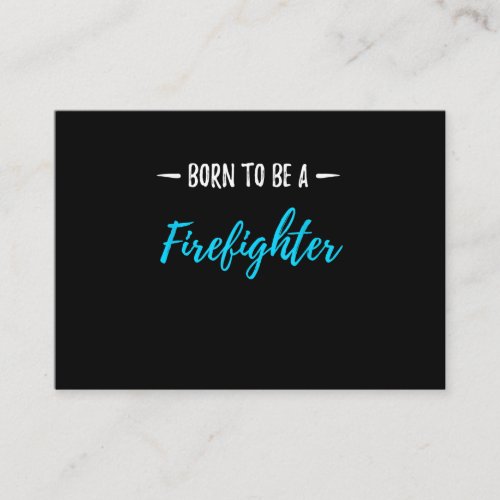 Born To Be A Firefighter Funny Gift Business Card