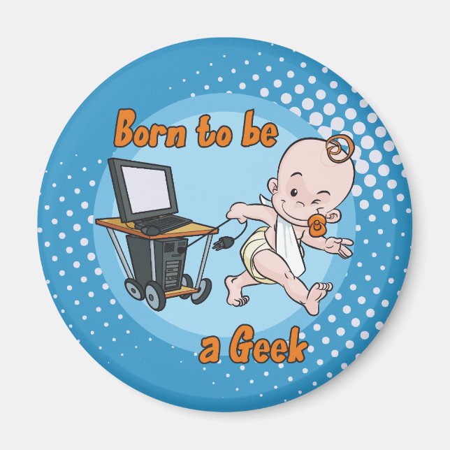 Born to be a Geek Magnet (Front)