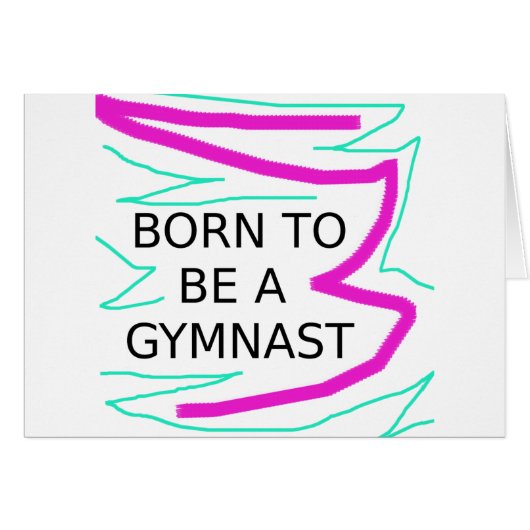 Born to be a Gymnast (Front Horizontal)