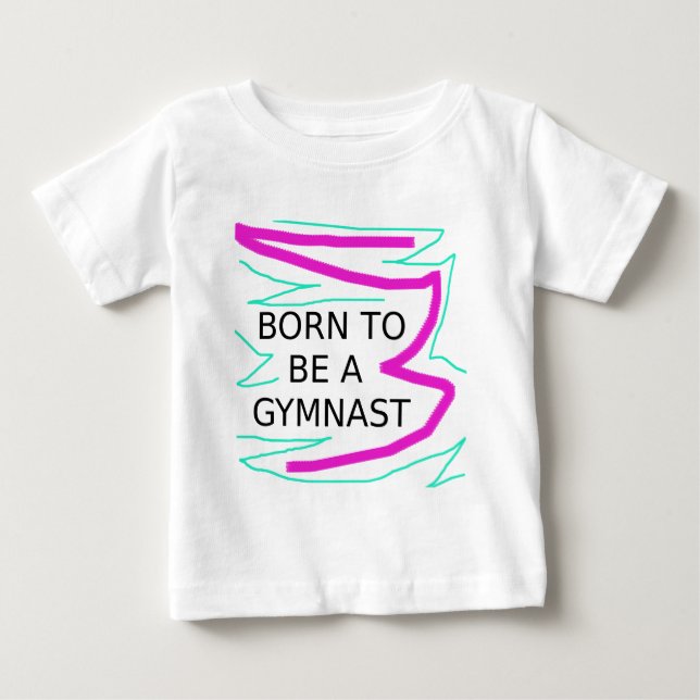 Born to be a Gymnast Baby T-Shirt (Front)