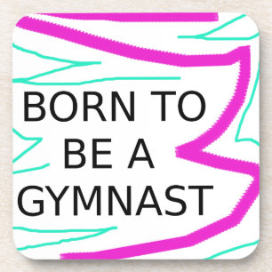 Born to be a Gymnast Drink Coaster