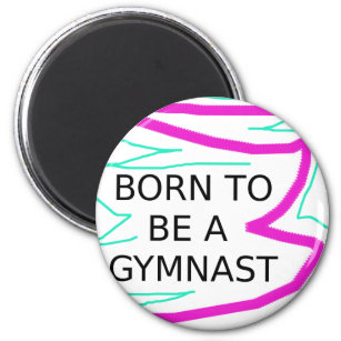 Born to be a Gymnast Magnet
