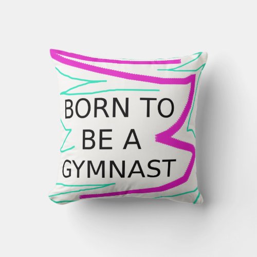 Born To Be A Gymnast Pillow