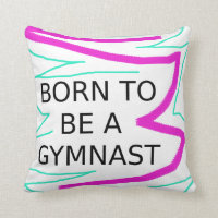 Born To Be A Gymnast Pillow